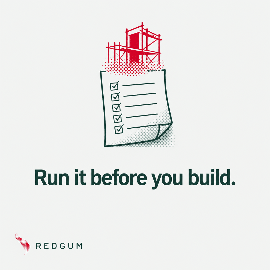 Run it before you build — Redgum